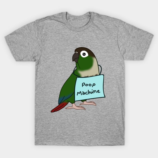 Poop Machine Green cheeked conure T-Shirt by FandomizedRose